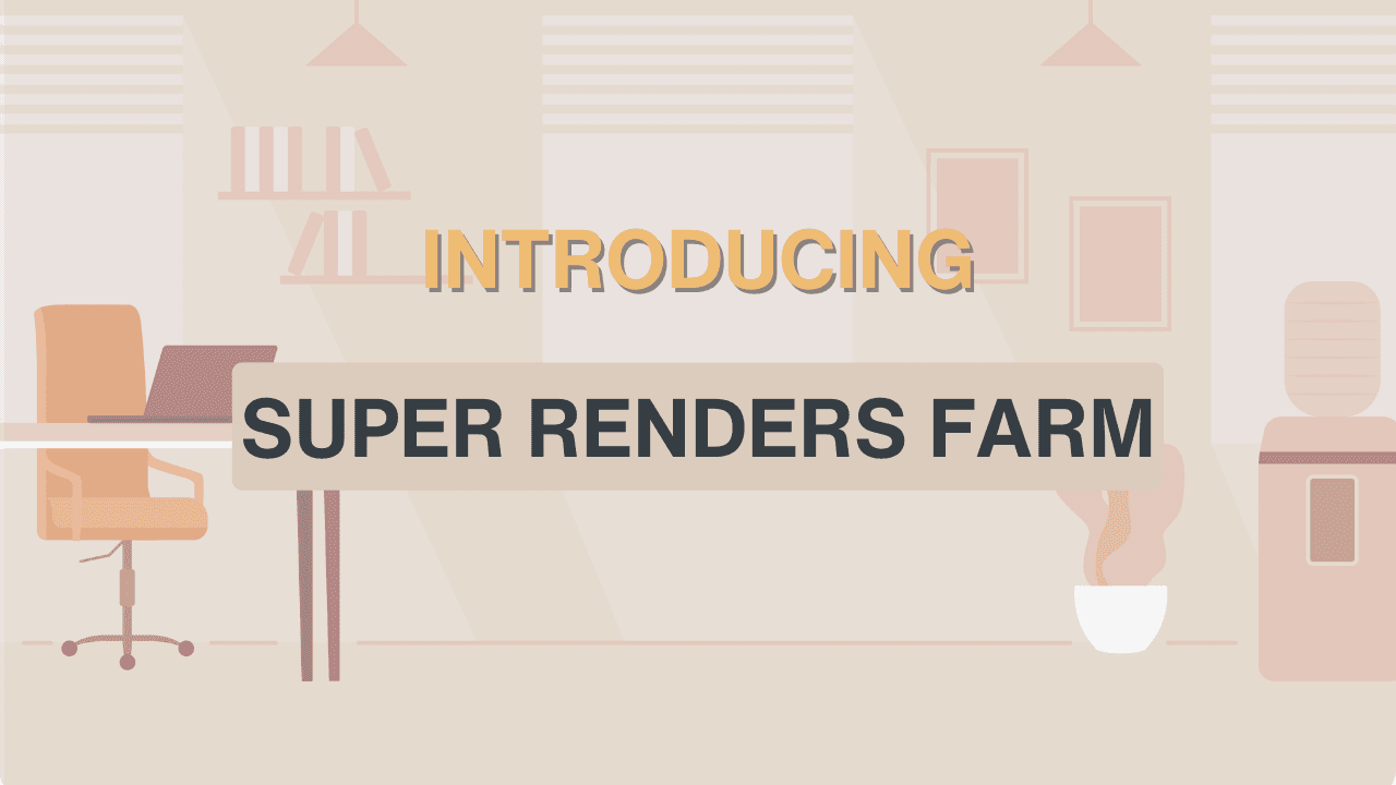 INTRODUCING SUPER RENDERS FARM
