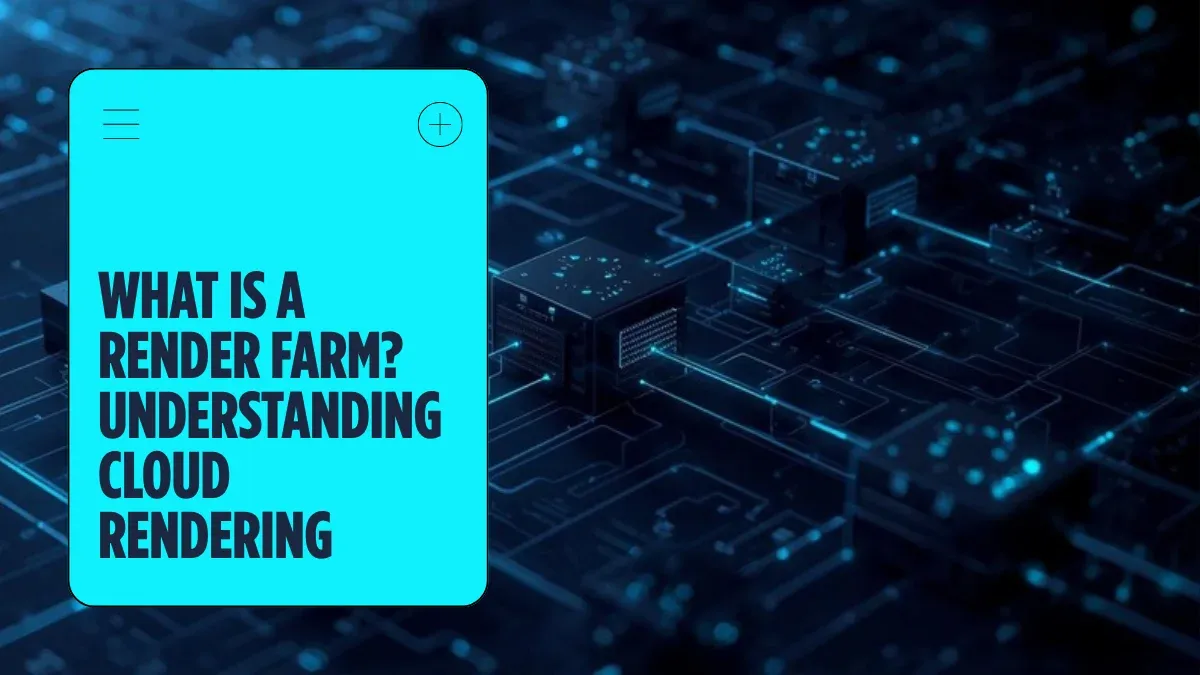What Is a Render Farm? The Complete Guide for 3D Artists