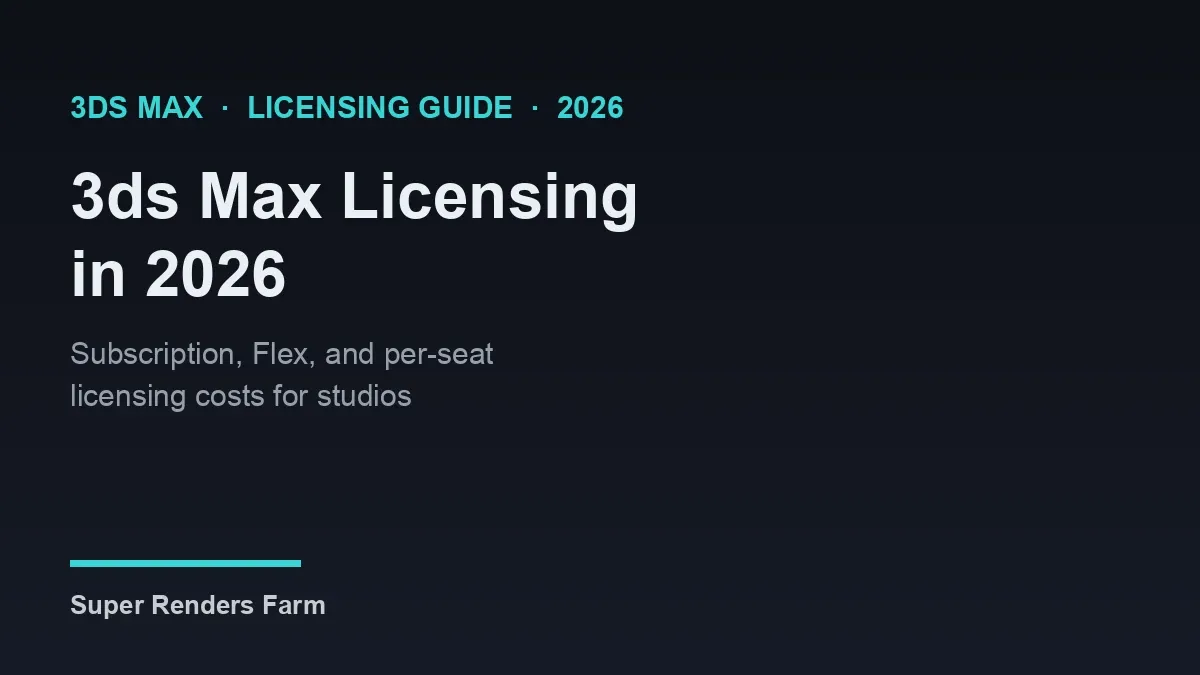 3ds Max Licensing in 2026: Subscription, Flex, and Per-Seat for Studios