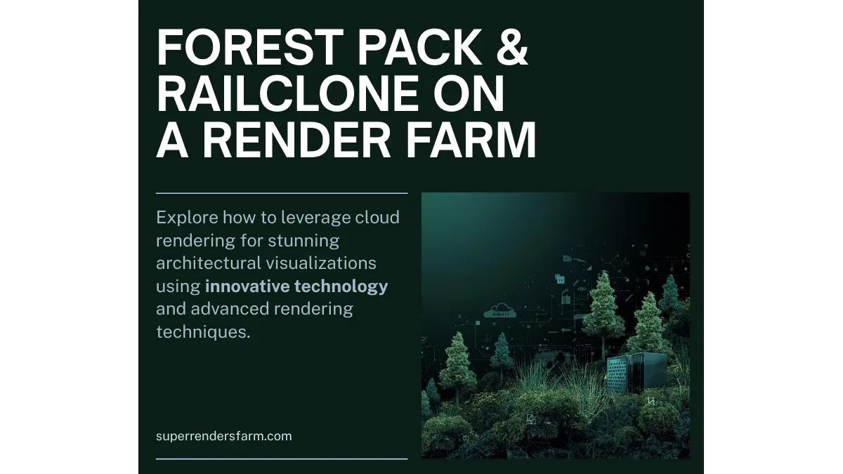 Rendering Forest Pack and RailClone on a Cloud Render Farm