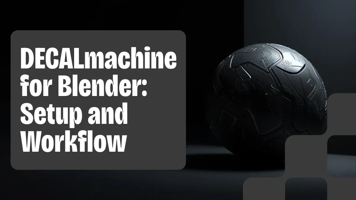 DECALmachine for Blender: Complete Setup and Workflow Guide