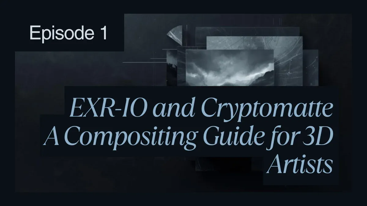 EXR-IO et Cryptomatte : Guide de composition pour artistes 3D