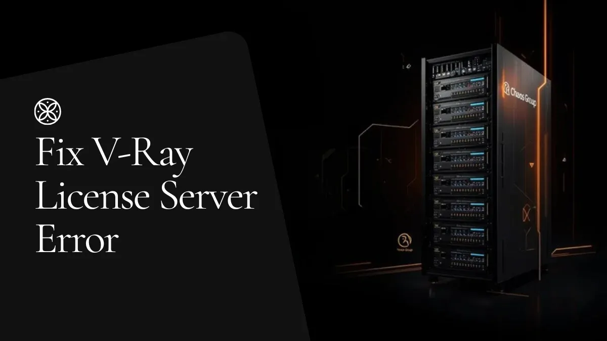 V-Ray ライセンスサーバーエラーの修正:完全なトラブルシューティングガイド