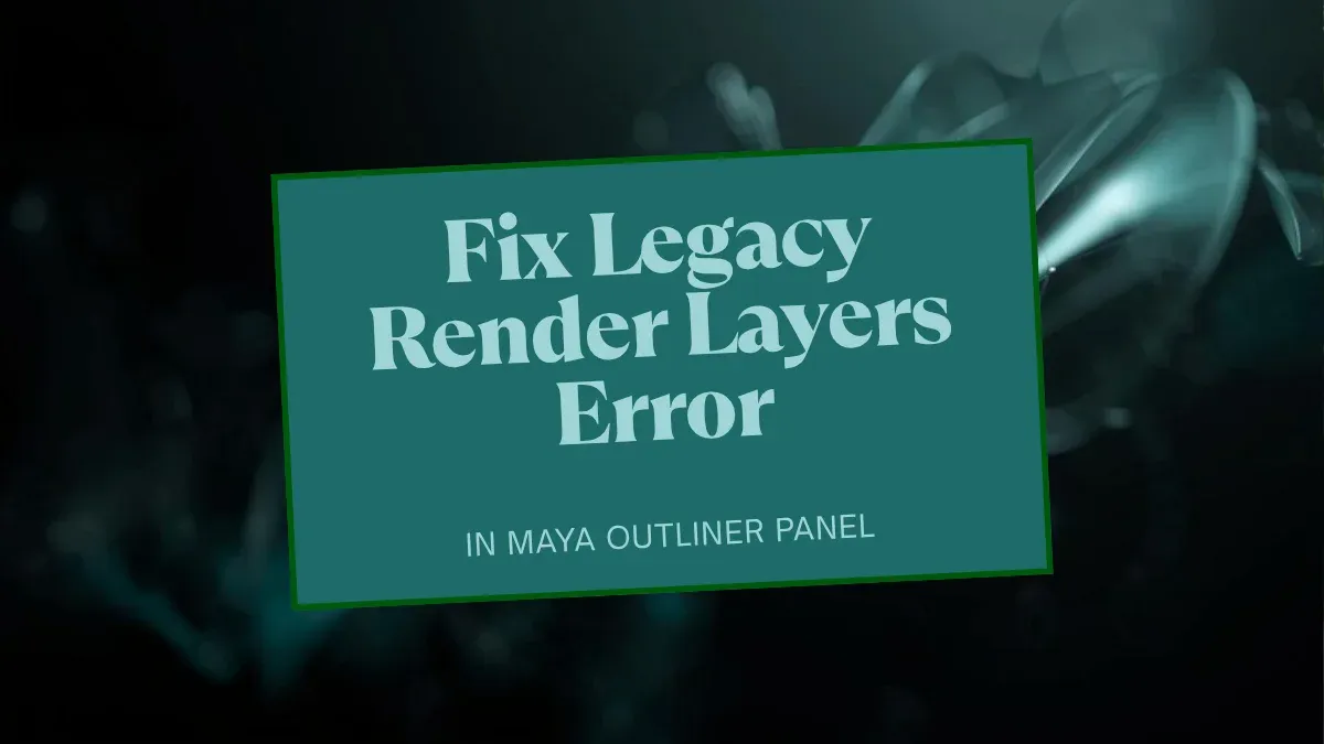 Erro: Camadas de Renderização Legadas no Maya