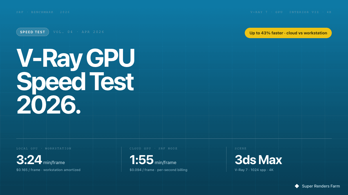 V-Ray GPU Render Farm 2026: Real Speed & Cost | SuperRenders