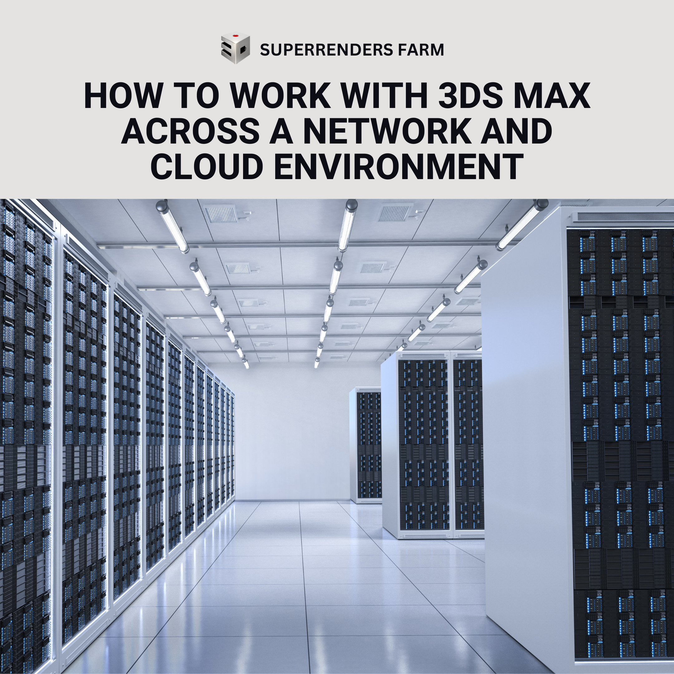 How to work with 3ds Max across a network and cloud environment